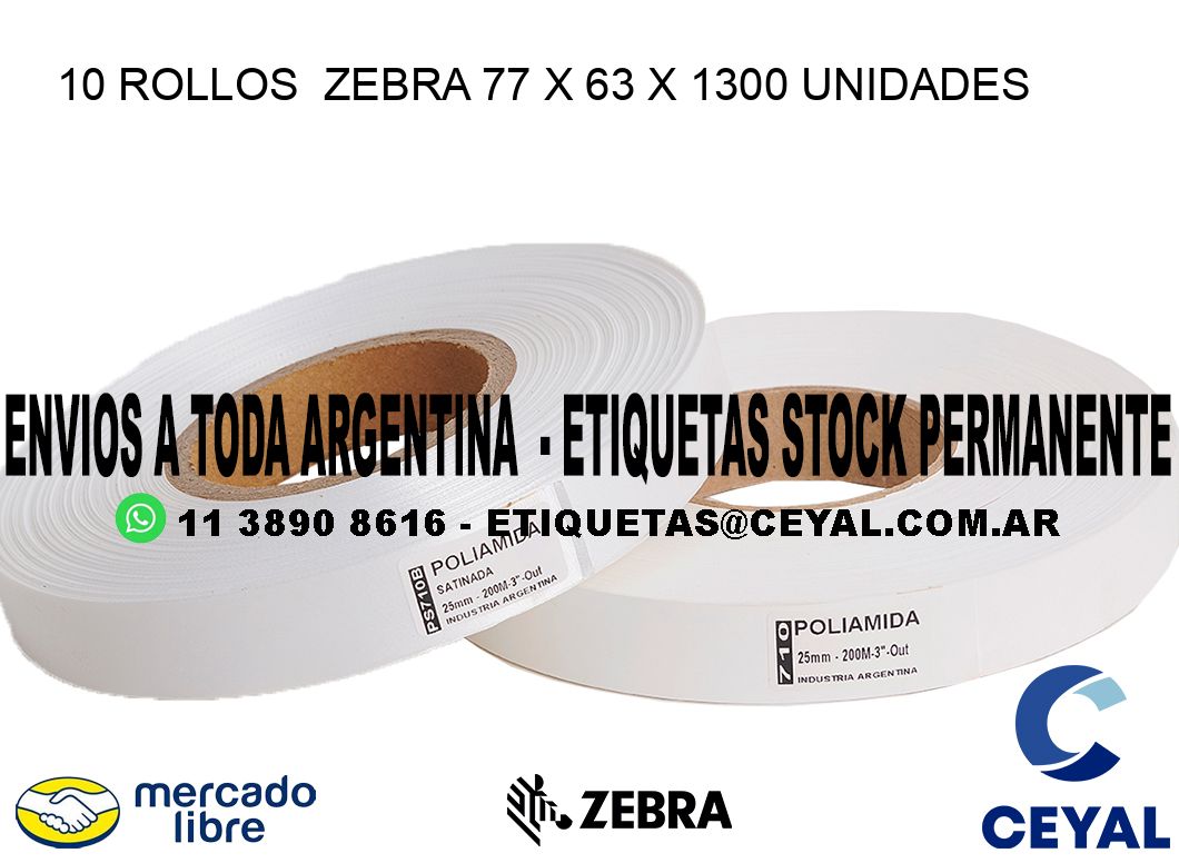 10 ROLLOS  ZEBRA 77 x 63 X 1300 UNIDADES