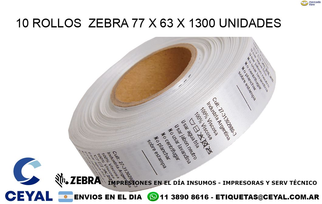 10 ROLLOS  ZEBRA 77 x 63 X 1300 UNIDADES