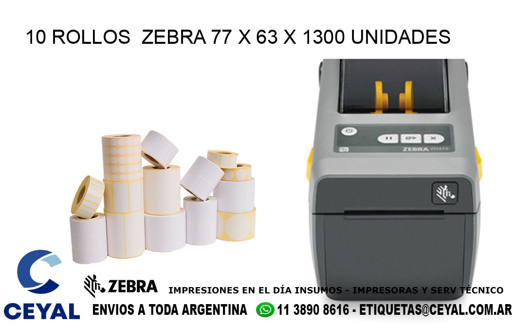 10 ROLLOS  ZEBRA 77 x 63 X 1300 UNIDADES