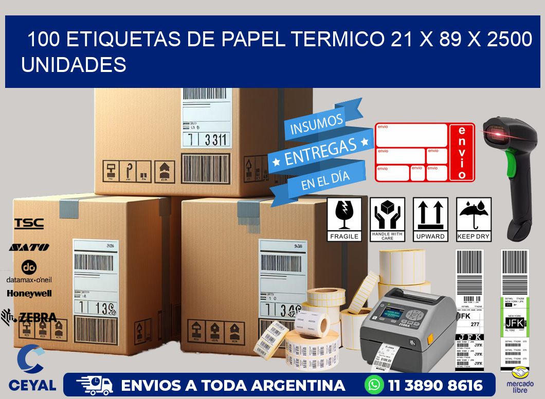 100 ETIQUETAS DE PAPEL TERMICO 21 x 89 X 2500 UNIDADES