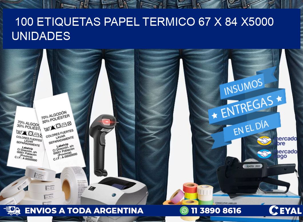 100 ETIQUETAS PAPEL TERMICO 67 x 84 X5000 UNIDADES