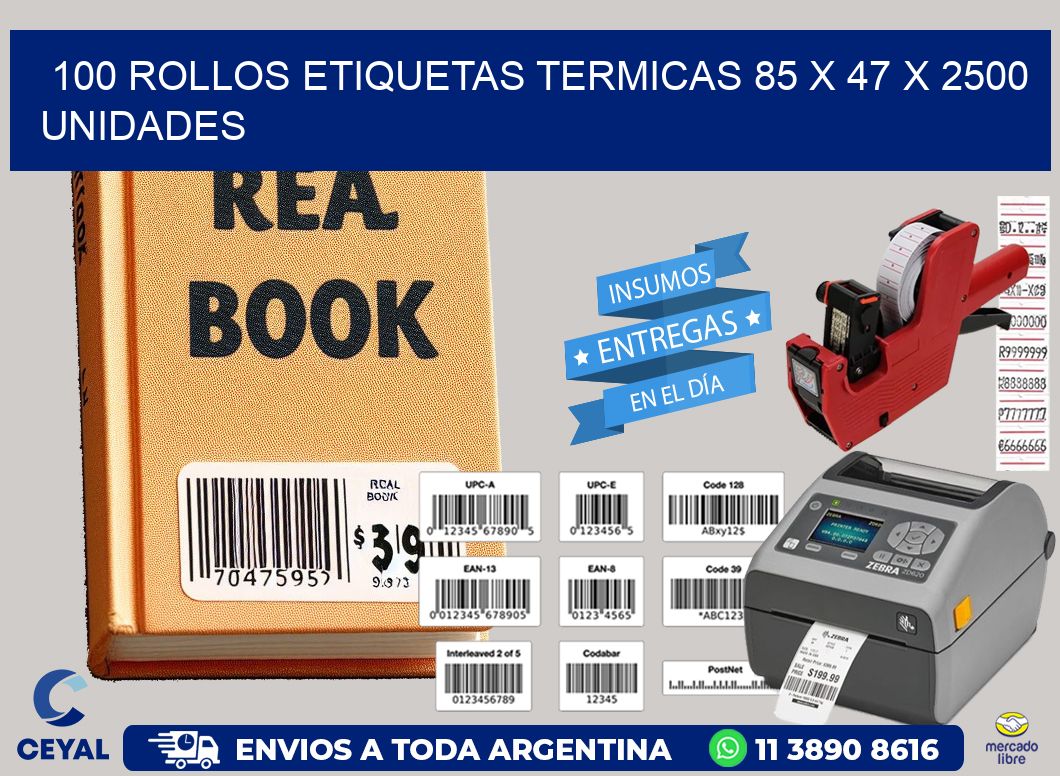 100 ROLLOS ETIQUETAS TERMICAS 85 x 47 X 2500 UNIDADES