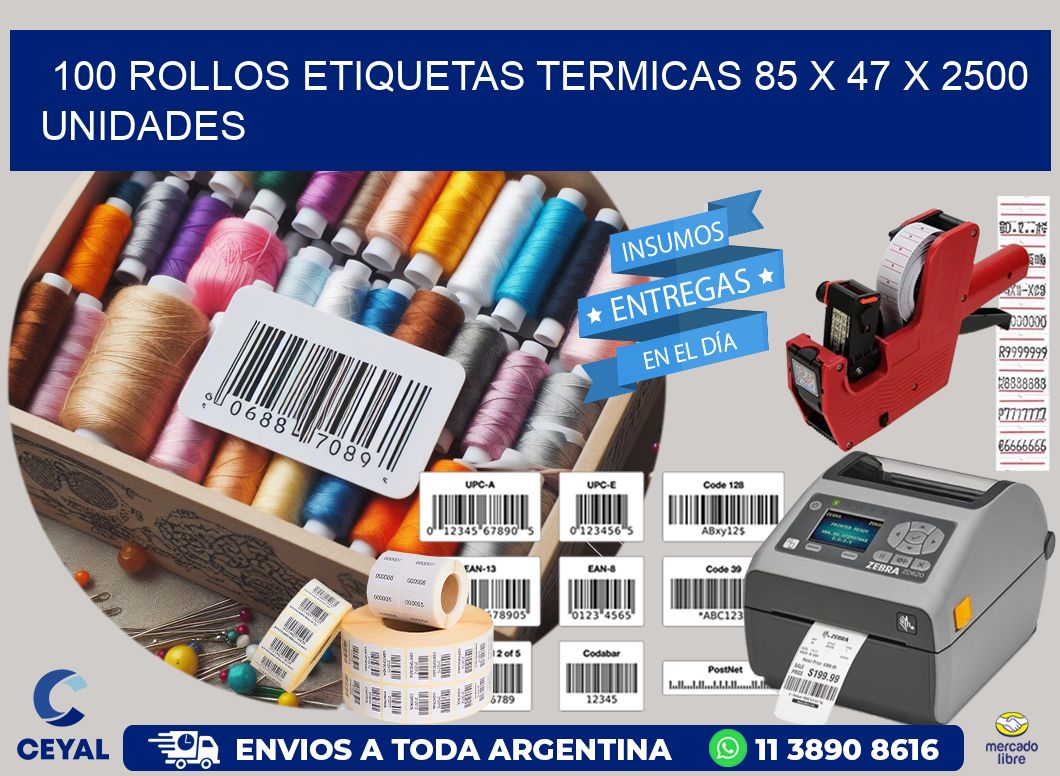 100 ROLLOS ETIQUETAS TERMICAS 85 x 47 X 2500 UNIDADES