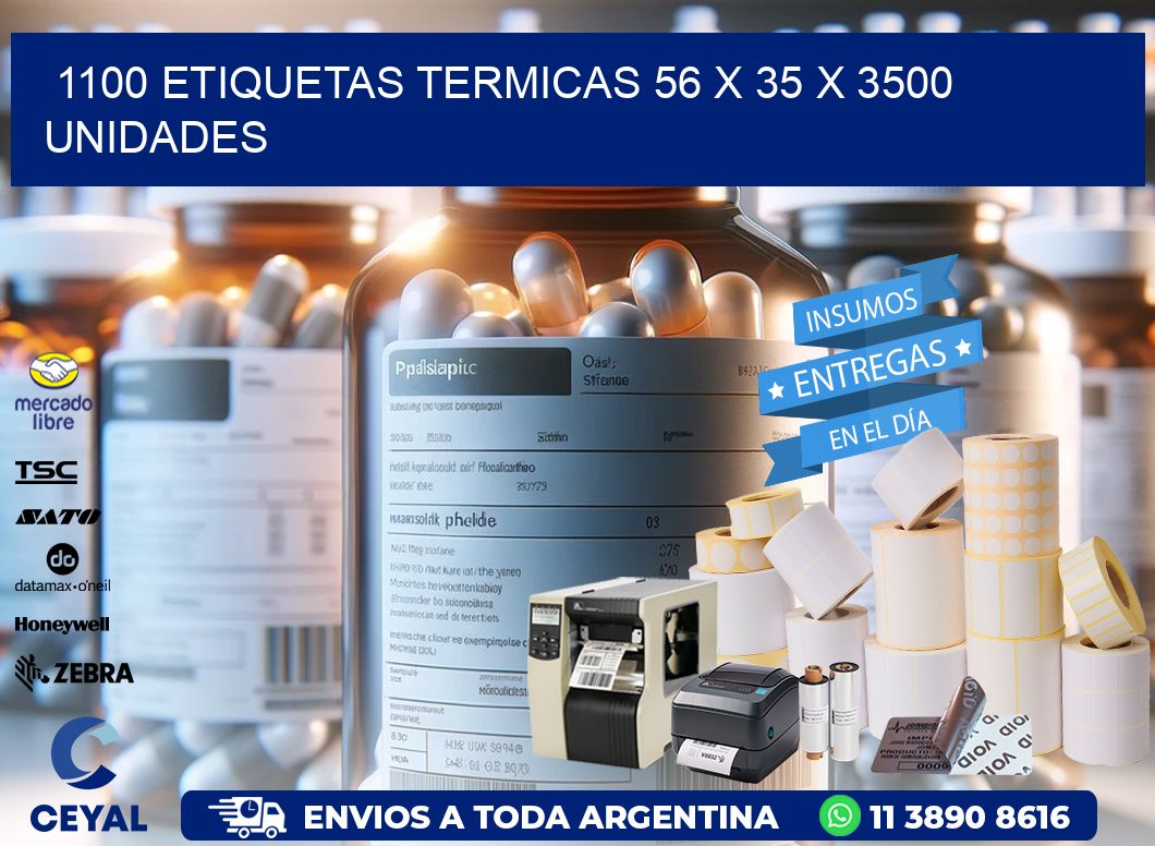 1100 ETIQUETAS TERMICAS 56 x 35 X 3500 UNIDADES