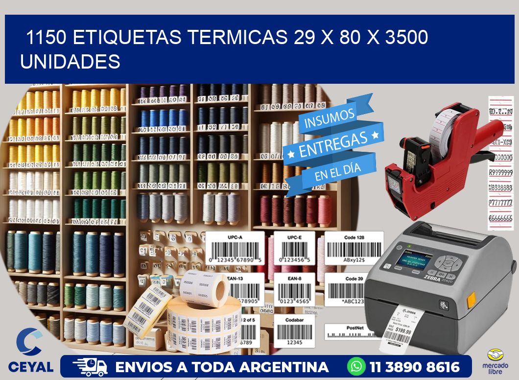 1150 ETIQUETAS TERMICAS 29 x 80 X 3500 UNIDADES