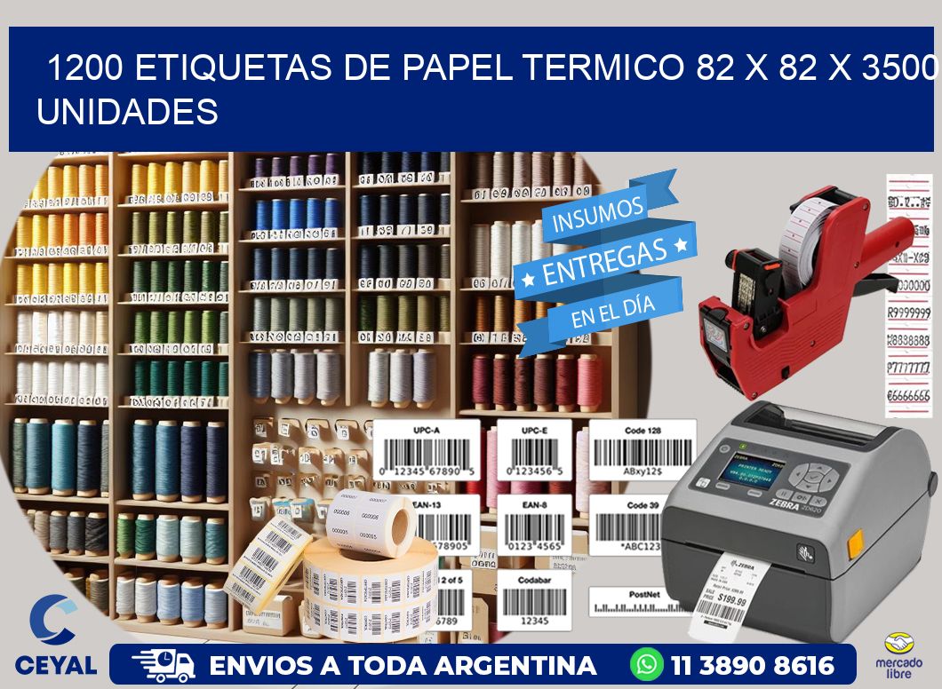 1200 ETIQUETAS DE PAPEL TERMICO 82 x 82 X 3500 UNIDADES