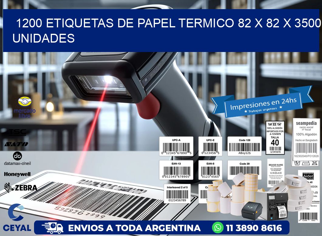 1200 ETIQUETAS DE PAPEL TERMICO 82 x 82 X 3500 UNIDADES