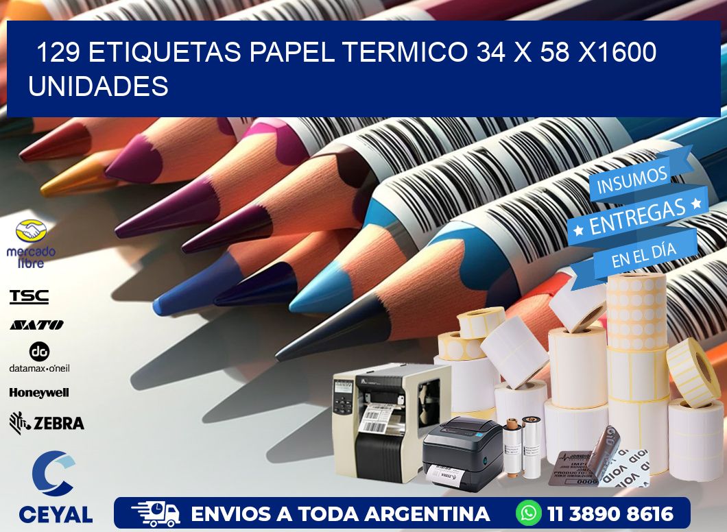 129 ETIQUETAS PAPEL TERMICO 34 x 58 X1600 UNIDADES