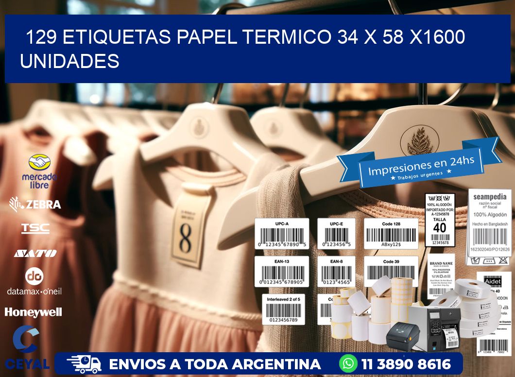 129 ETIQUETAS PAPEL TERMICO 34 x 58 X1600 UNIDADES