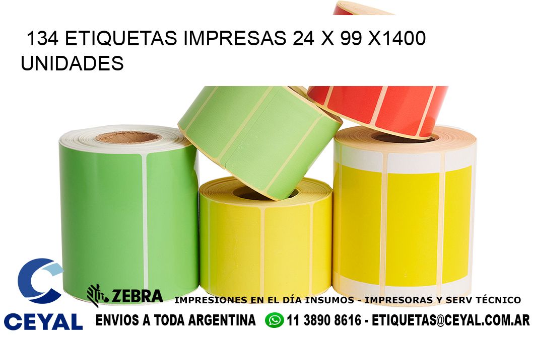 134 ETIQUETAS IMPRESAS 24 x 99 X1400 UNIDADES