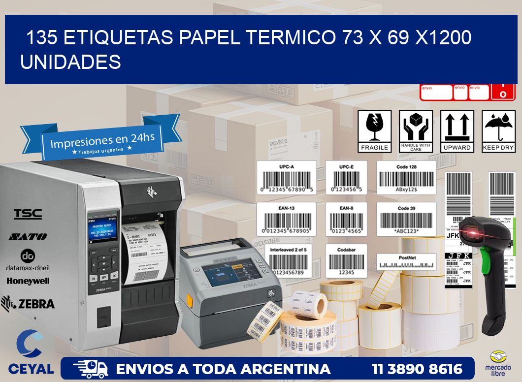 135 ETIQUETAS PAPEL TERMICO 73 x 69 X1200 UNIDADES