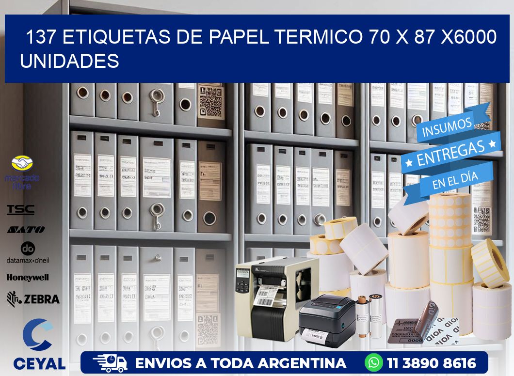 137 ETIQUETAS DE PAPEL TERMICO 70 x 87 X6000 UNIDADES