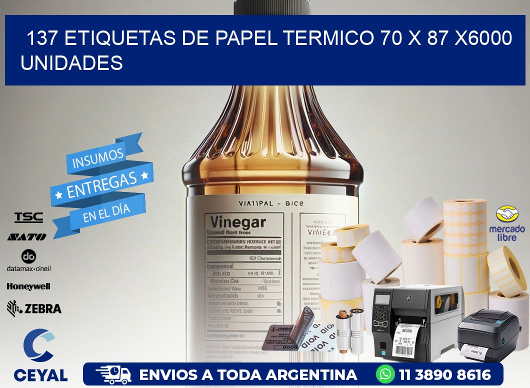 137 ETIQUETAS DE PAPEL TERMICO 70 x 87 X6000 UNIDADES