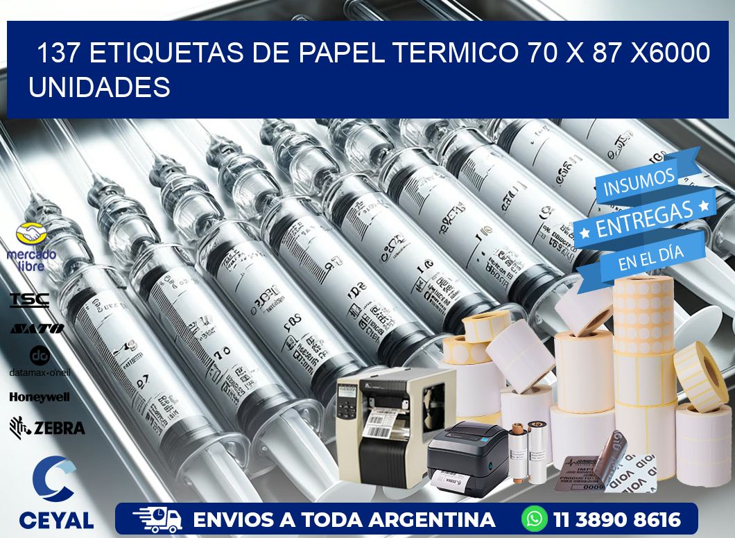 137 ETIQUETAS DE PAPEL TERMICO 70 x 87 X6000 UNIDADES