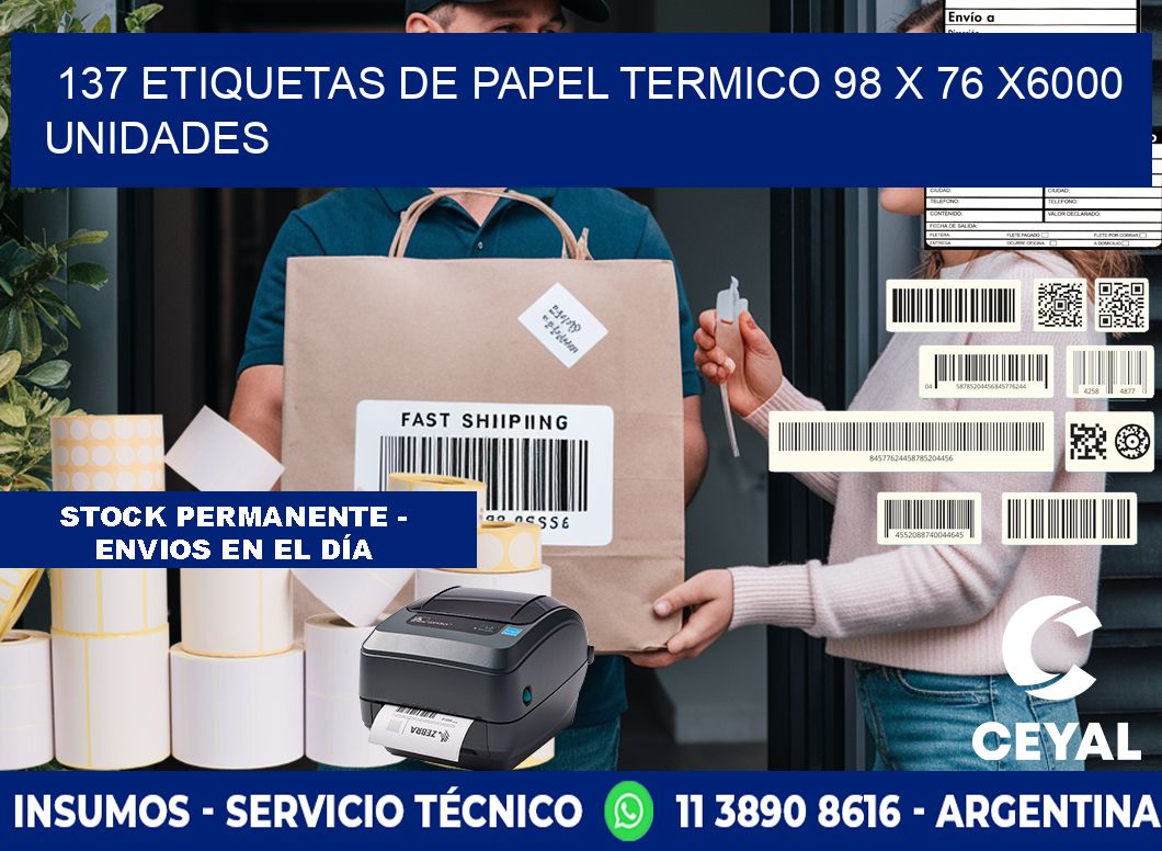 137 ETIQUETAS DE PAPEL TERMICO 98 x 76 X6000 UNIDADES