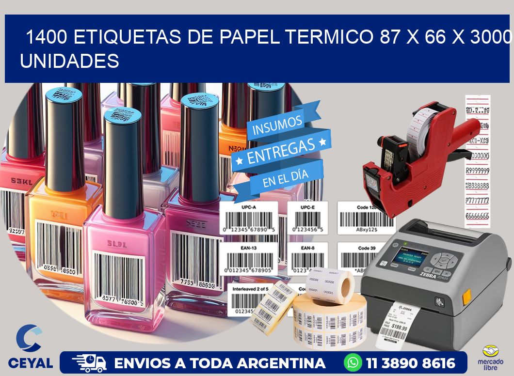 1400 ETIQUETAS DE PAPEL TERMICO 87 x 66 X 3000 UNIDADES