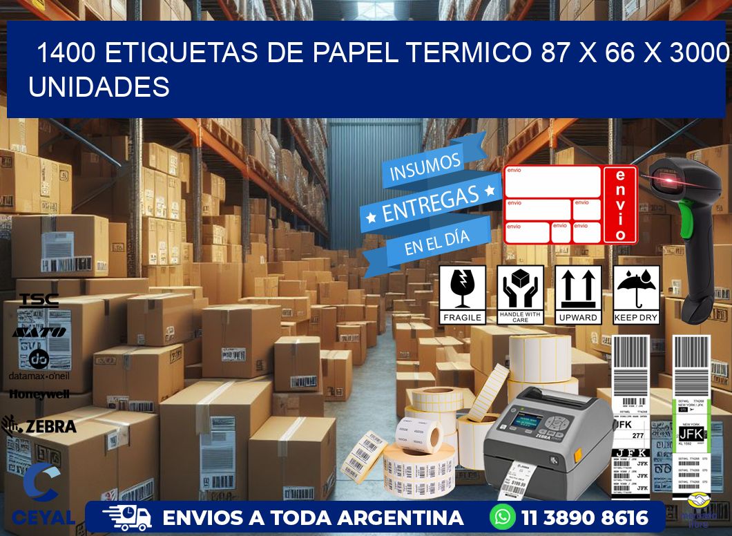 1400 ETIQUETAS DE PAPEL TERMICO 87 x 66 X 3000 UNIDADES