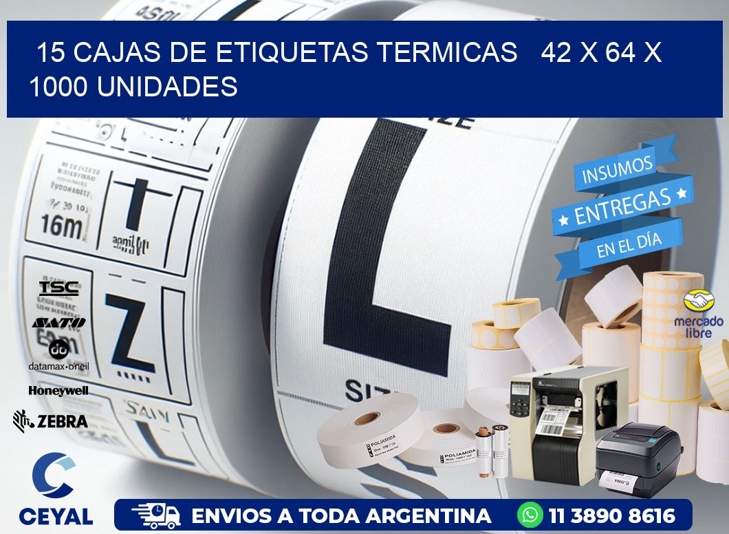 15 CAJAS DE ETIQUETAS TERMICAS   42 x 64 X 1000 UNIDADES