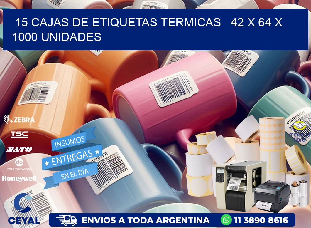 15 CAJAS DE ETIQUETAS TERMICAS   42 x 64 X 1000 UNIDADES