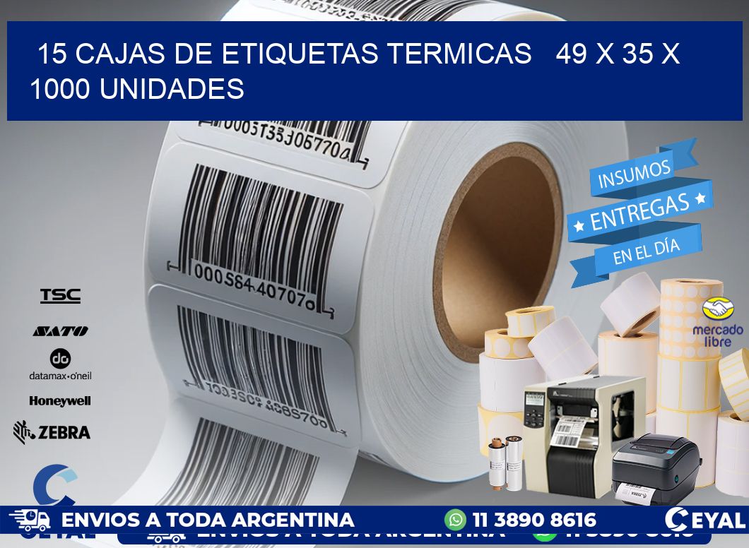 15 CAJAS DE ETIQUETAS TERMICAS   49 x 35 X 1000 UNIDADES