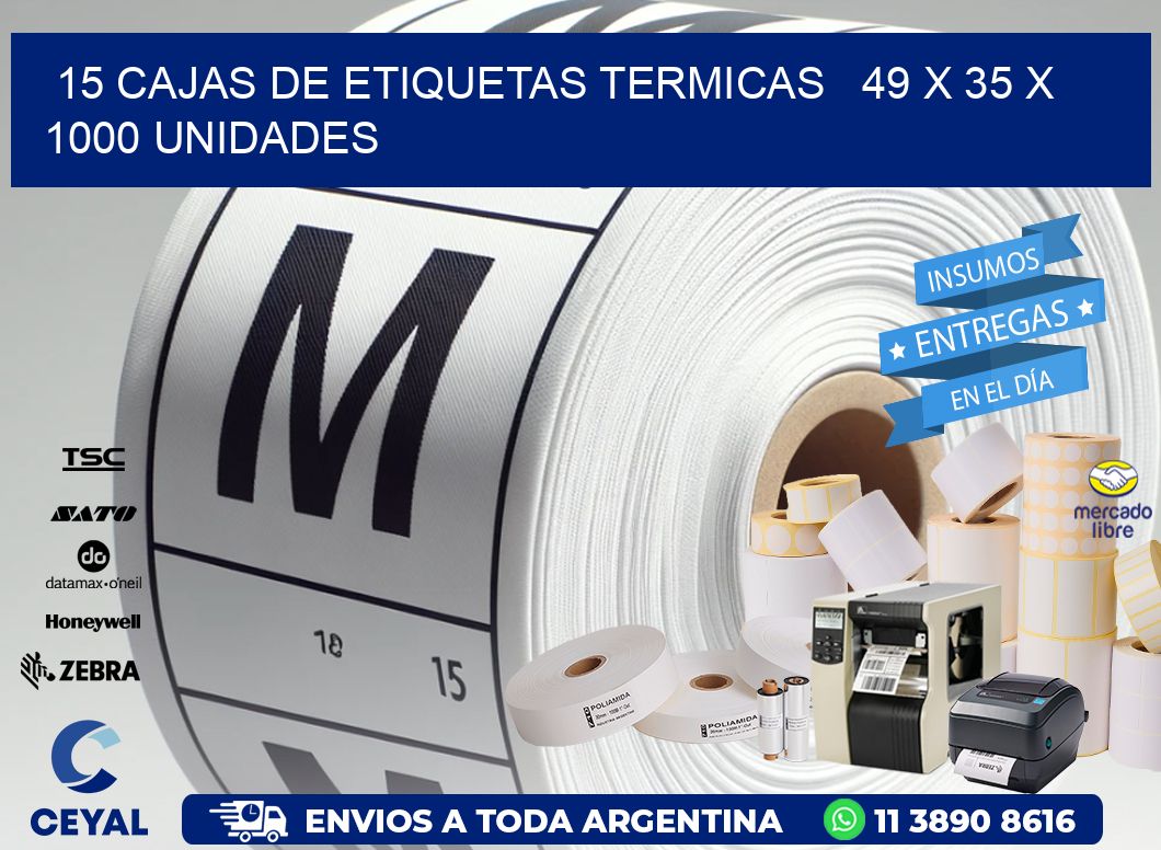 15 CAJAS DE ETIQUETAS TERMICAS   49 x 35 X 1000 UNIDADES