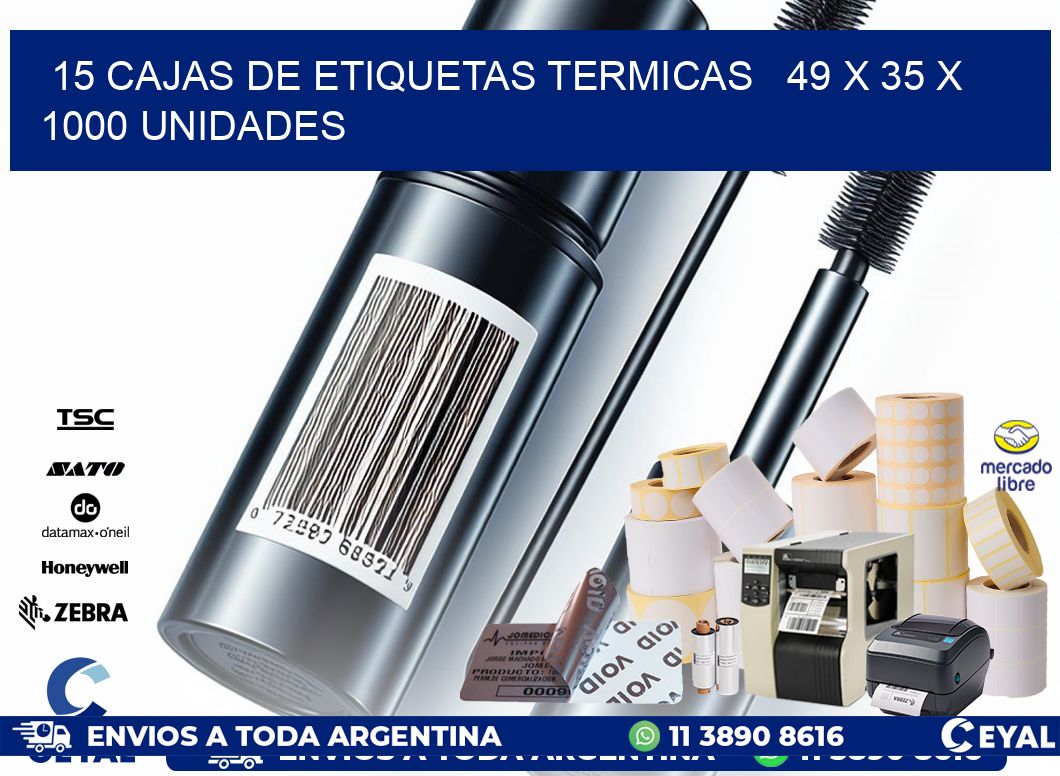 15 CAJAS DE ETIQUETAS TERMICAS   49 x 35 X 1000 UNIDADES