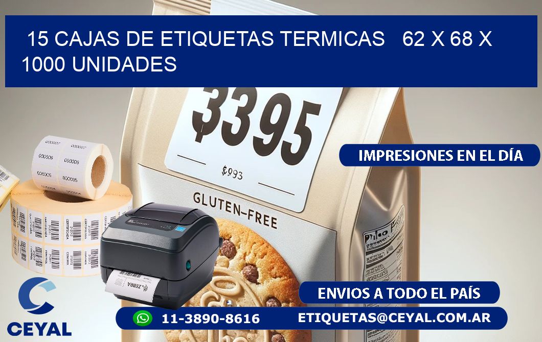 15 CAJAS DE ETIQUETAS TERMICAS   62 x 68 X 1000 UNIDADES