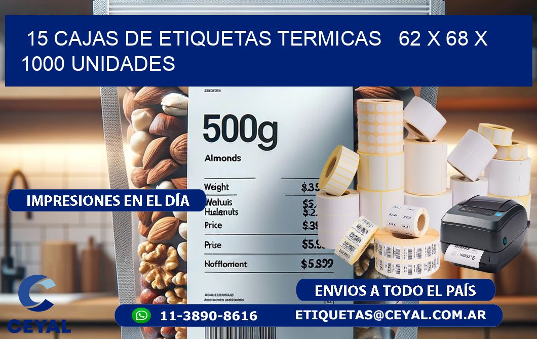 15 CAJAS DE ETIQUETAS TERMICAS   62 x 68 X 1000 UNIDADES