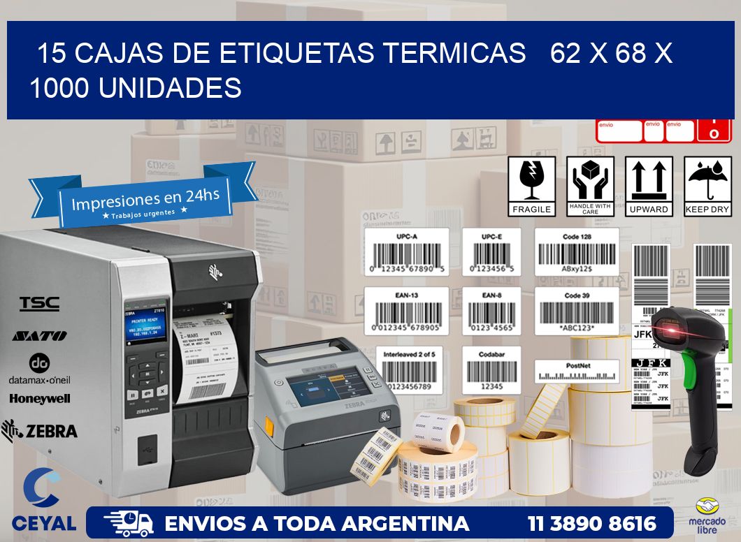 15 CAJAS DE ETIQUETAS TERMICAS   62 x 68 X 1000 UNIDADES