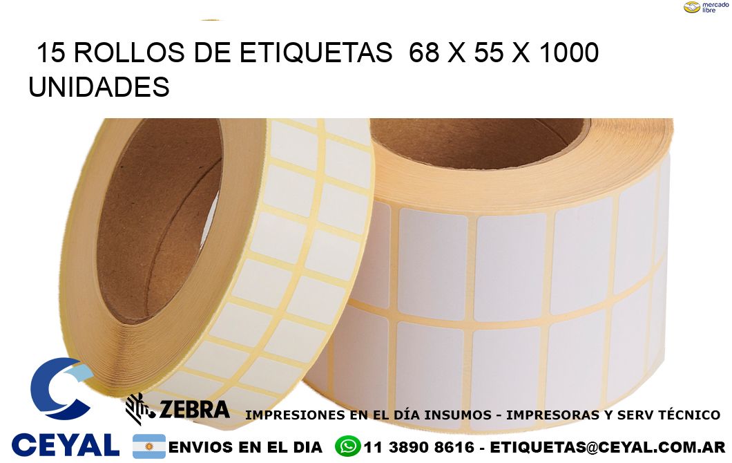 15 ROLLOS DE ETIQUETAS  68 x 55 X 1000 UNIDADES