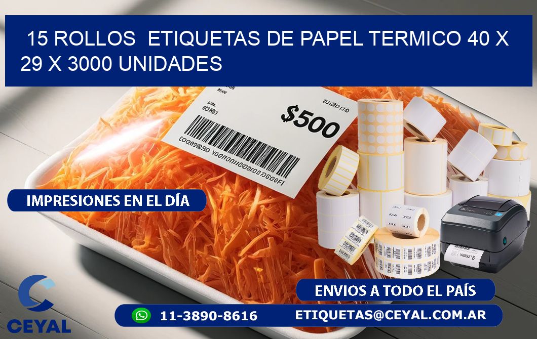 15 ROLLOS  ETIQUETAS DE PAPEL TERMICO 40 x 29 X 3000 UNIDADES