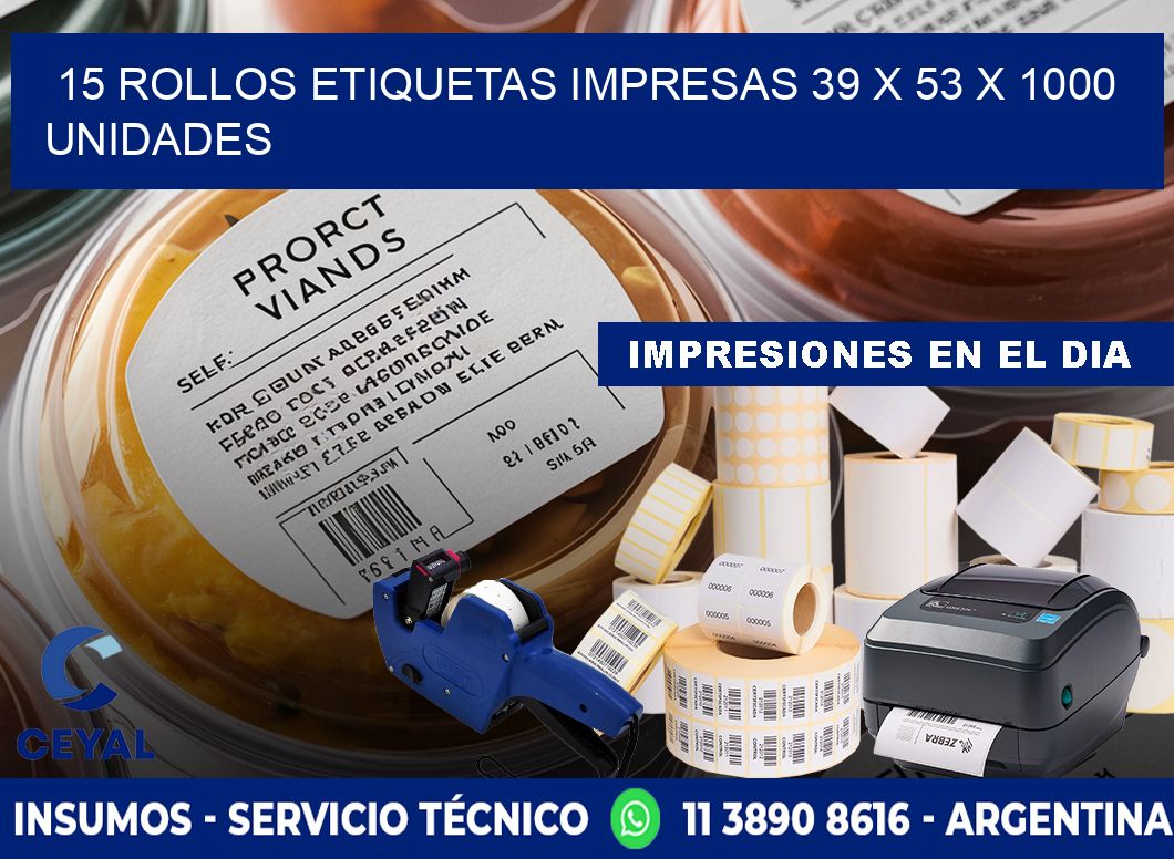 15 ROLLOS ETIQUETAS IMPRESAS 39 x 53 X 1000 UNIDADES