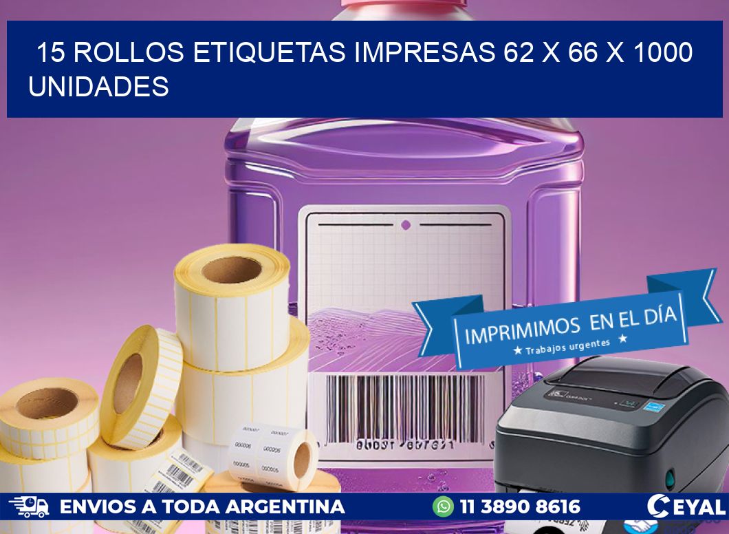 15 ROLLOS ETIQUETAS IMPRESAS 62 x 66 X 1000 UNIDADES