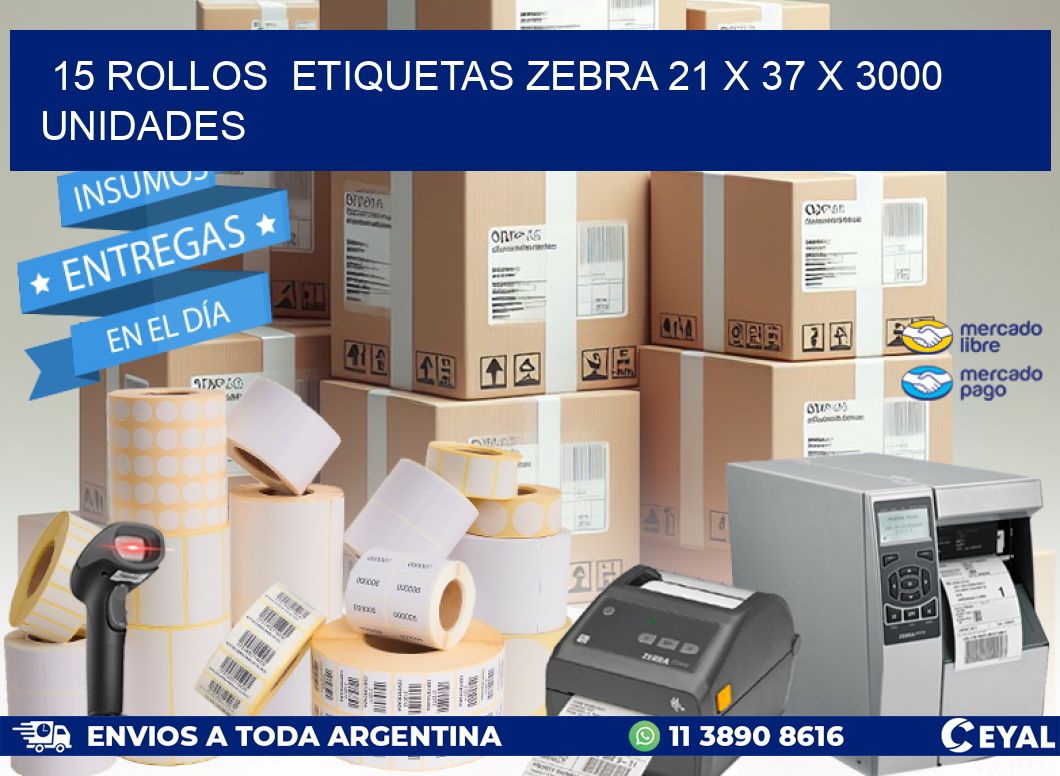 15 ROLLOS  ETIQUETAS ZEBRA 21 x 37 X 3000 UNIDADES