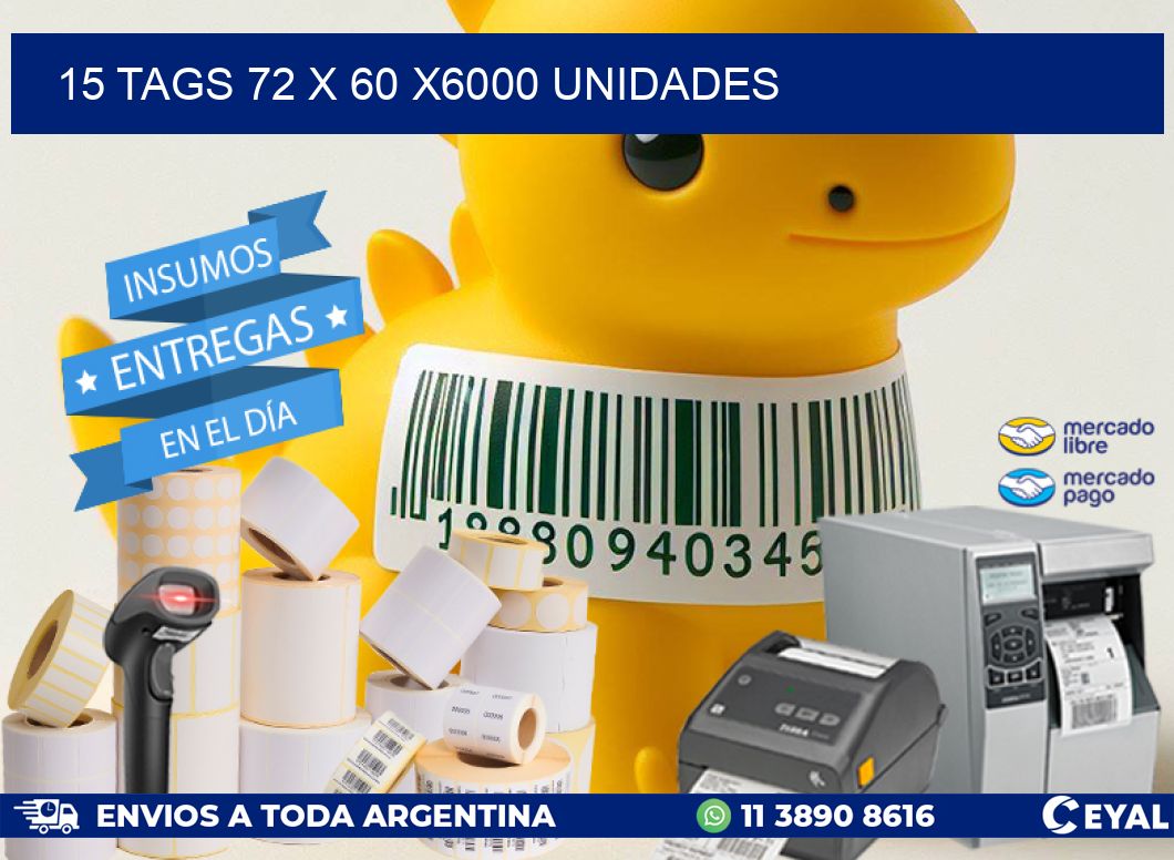 15 TAGS 72 x 60 X6000 UNIDADES