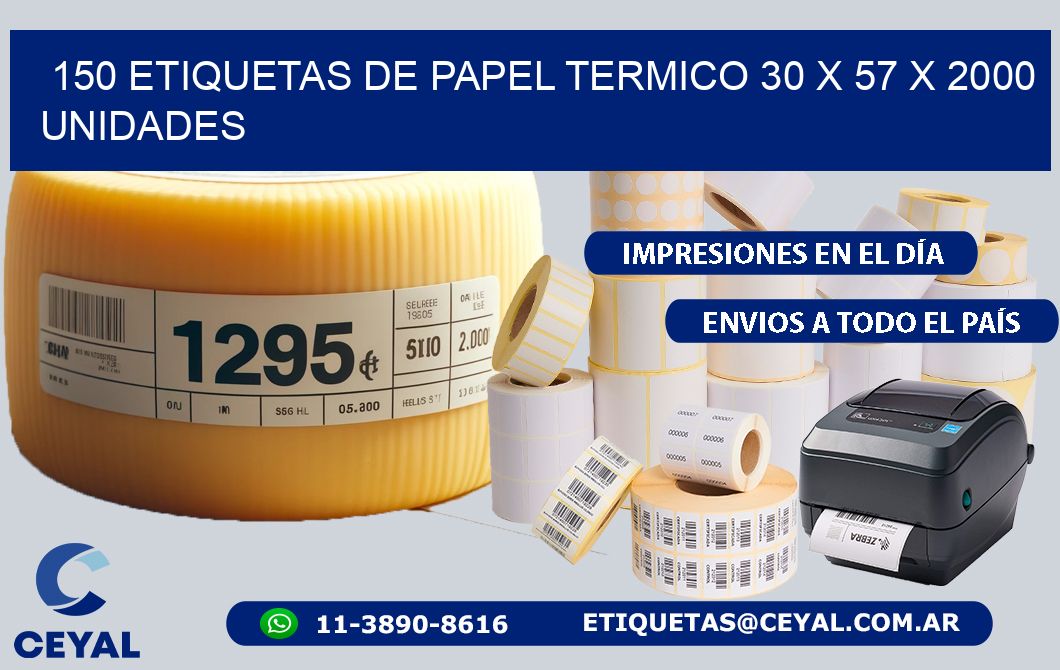 150 ETIQUETAS DE PAPEL TERMICO 30 x 57 X 2000 UNIDADES
