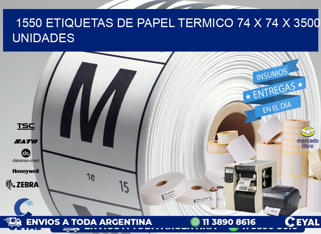 1550 ETIQUETAS DE PAPEL TERMICO 74 x 74 X 3500 UNIDADES