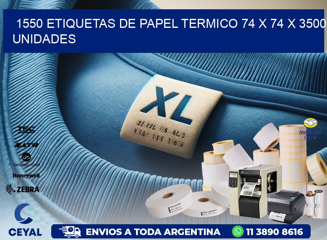 1550 ETIQUETAS DE PAPEL TERMICO 74 x 74 X 3500 UNIDADES