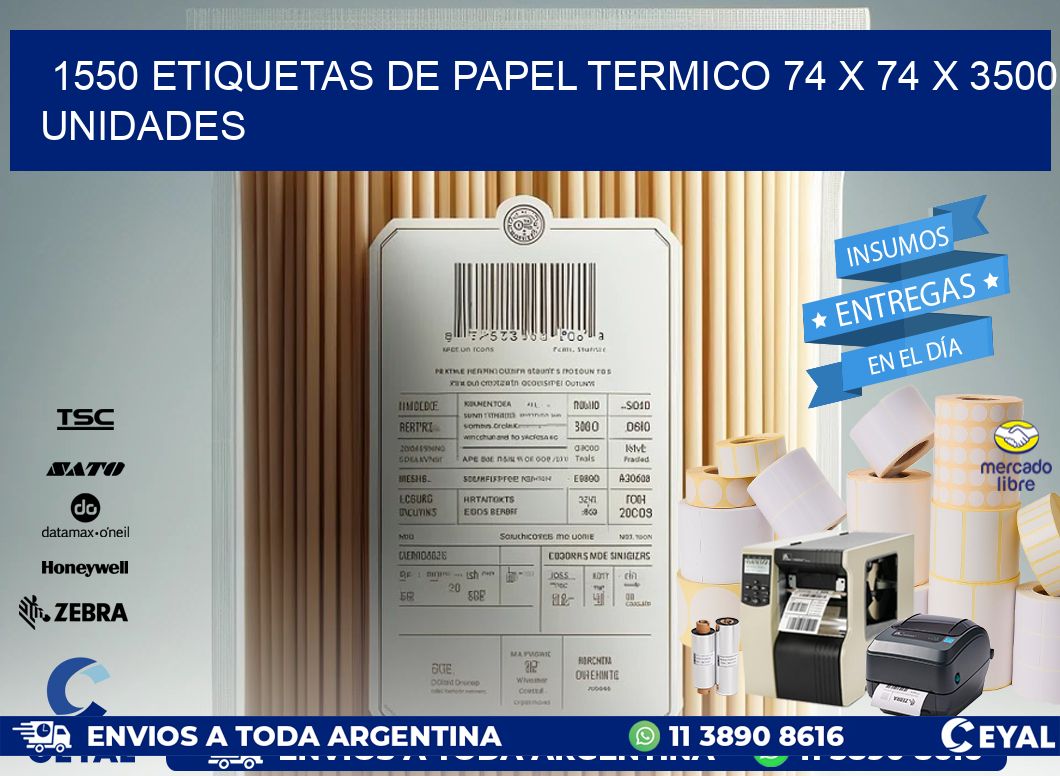 1550 ETIQUETAS DE PAPEL TERMICO 74 x 74 X 3500 UNIDADES