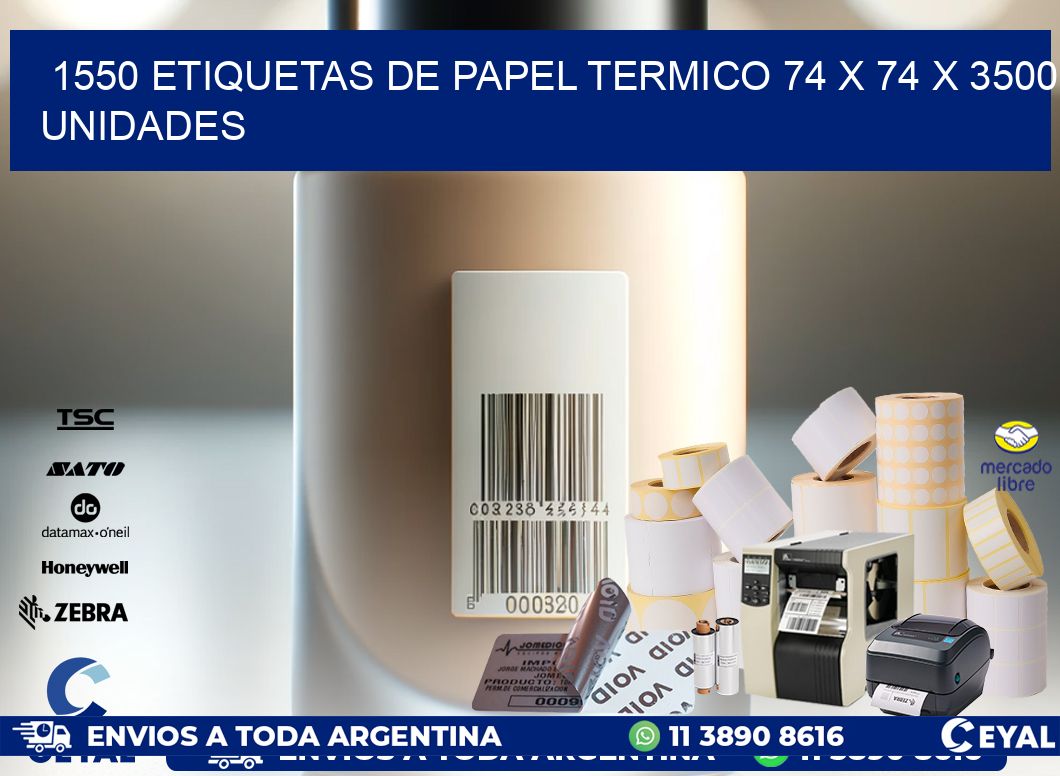 1550 ETIQUETAS DE PAPEL TERMICO 74 x 74 X 3500 UNIDADES
