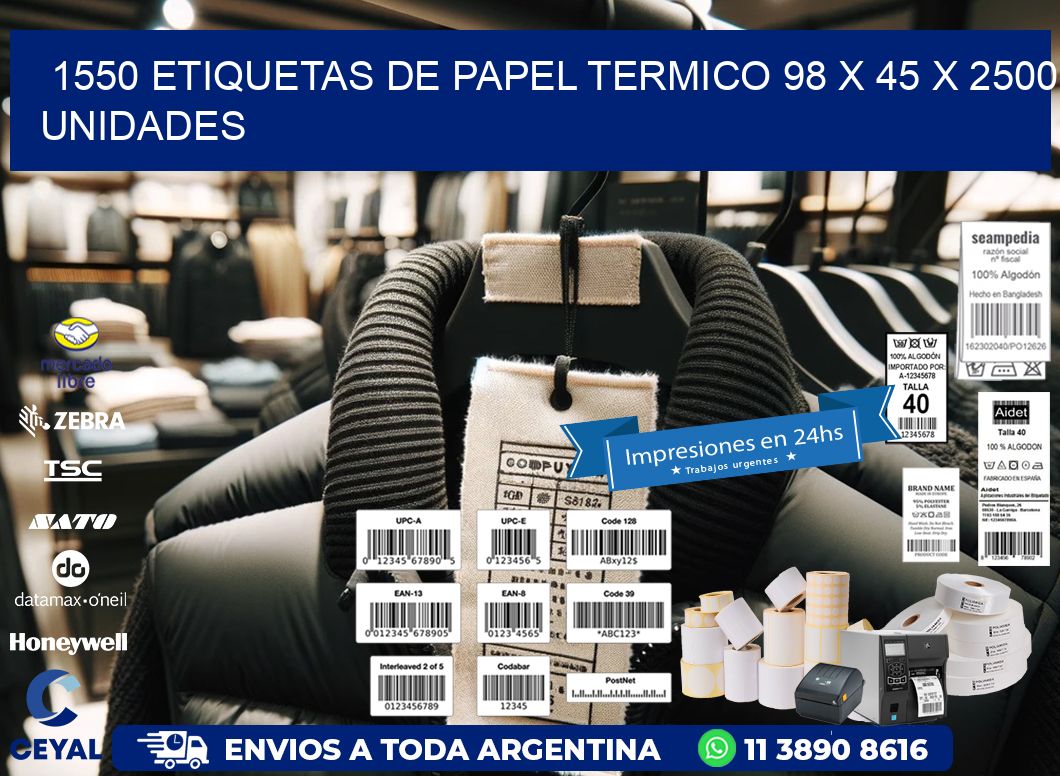 1550 ETIQUETAS DE PAPEL TERMICO 98 x 45 X 2500 UNIDADES