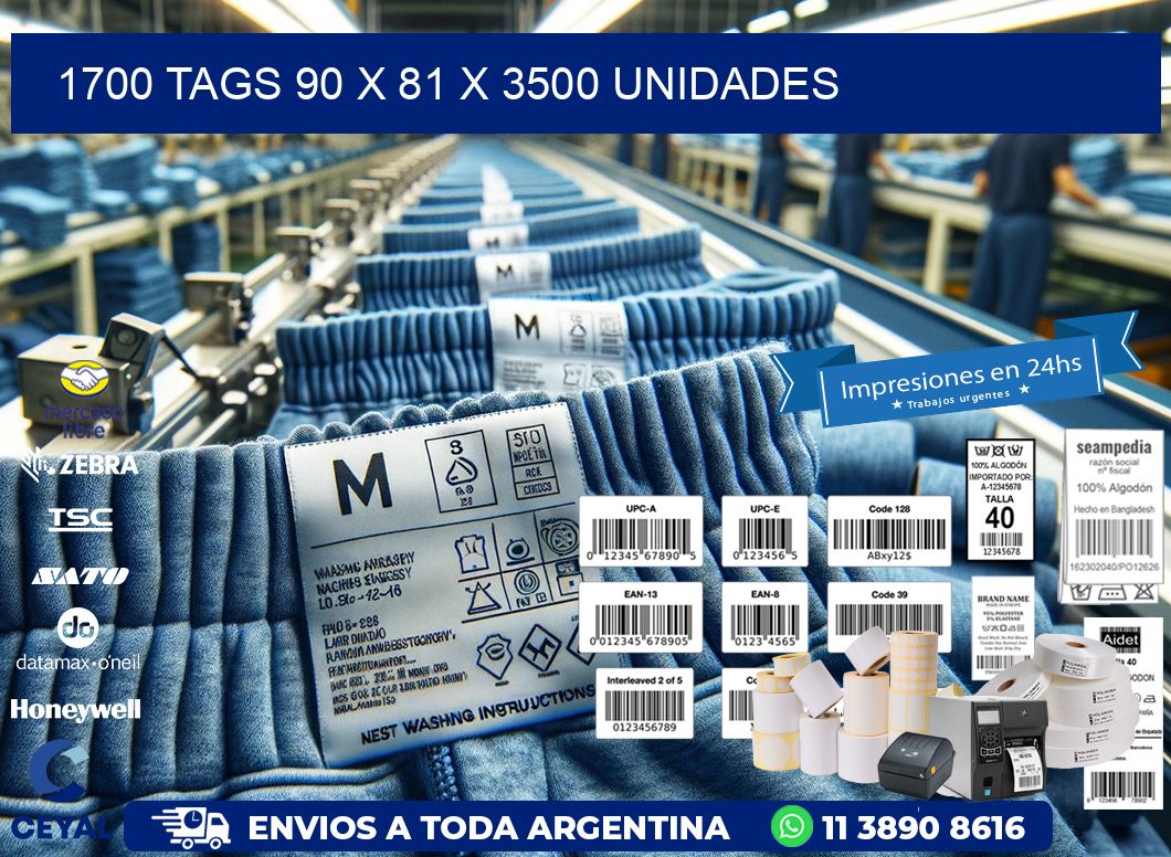 1700 TAGS 90 x 81 X 3500 UNIDADES