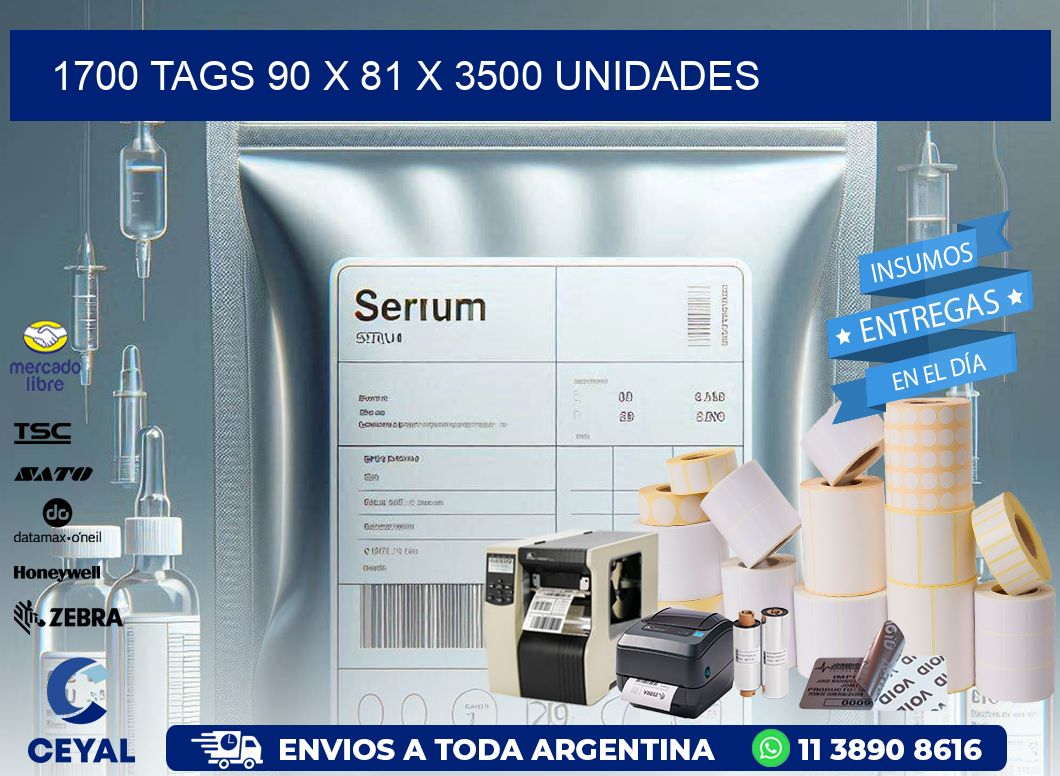 1700 TAGS 90 x 81 X 3500 UNIDADES