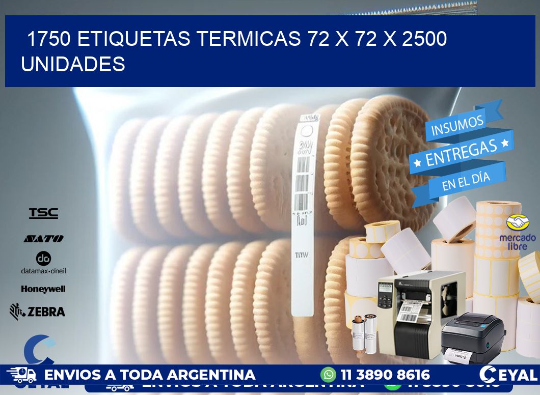 1750 ETIQUETAS TERMICAS 72 x 72 X 2500 UNIDADES