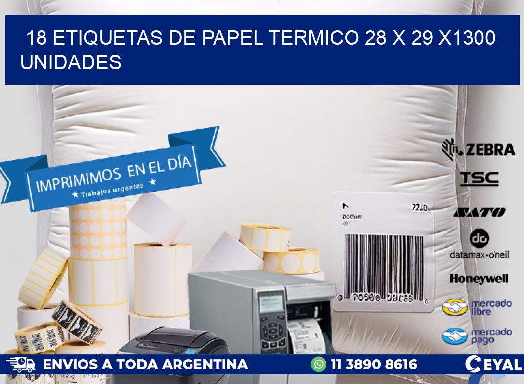 18 ETIQUETAS DE PAPEL TERMICO 28 x 29 X1300 UNIDADES