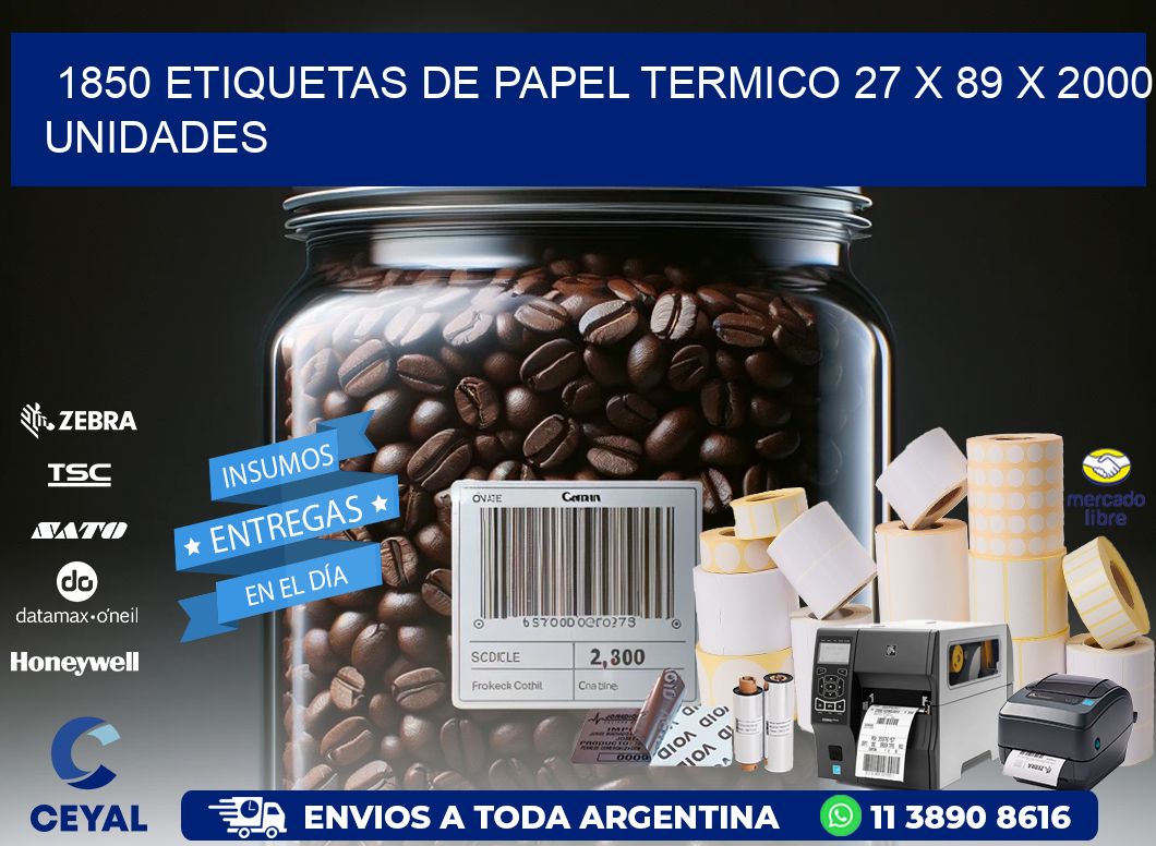 1850 ETIQUETAS DE PAPEL TERMICO 27 x 89 X 2000 UNIDADES