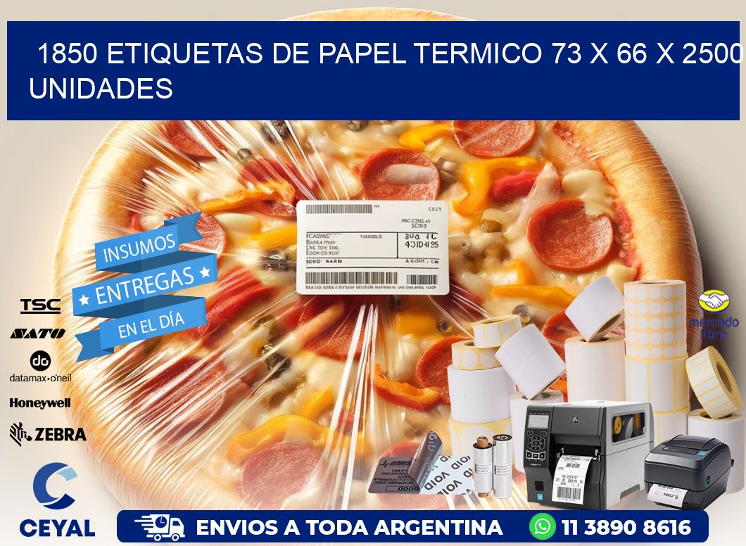 1850 ETIQUETAS DE PAPEL TERMICO 73 x 66 X 2500 UNIDADES