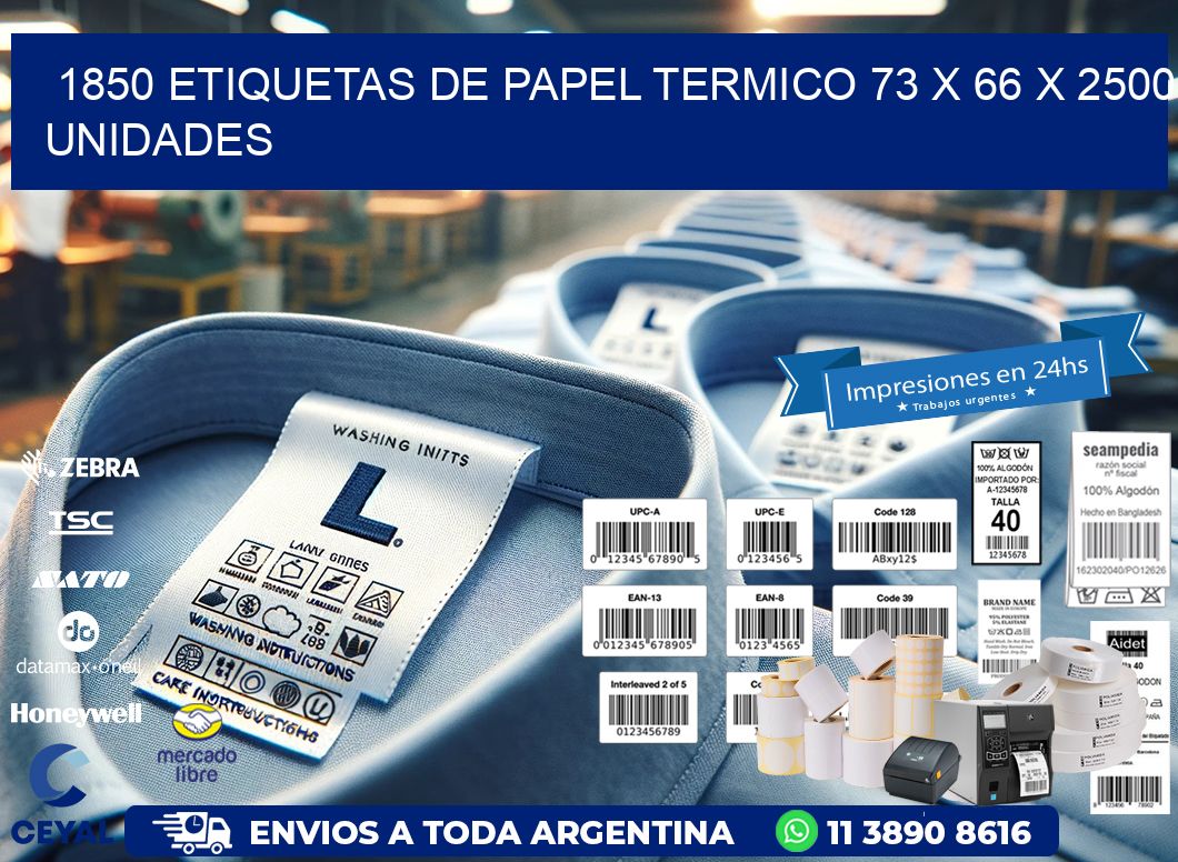 1850 ETIQUETAS DE PAPEL TERMICO 73 x 66 X 2500 UNIDADES