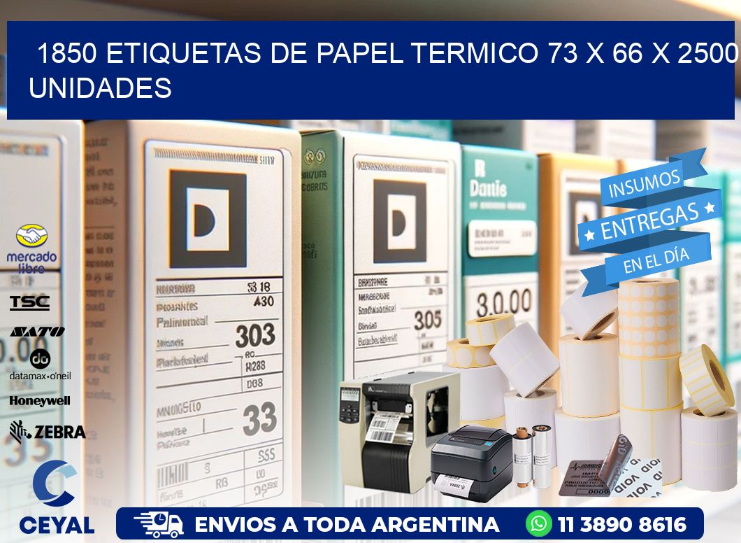 1850 ETIQUETAS DE PAPEL TERMICO 73 x 66 X 2500 UNIDADES