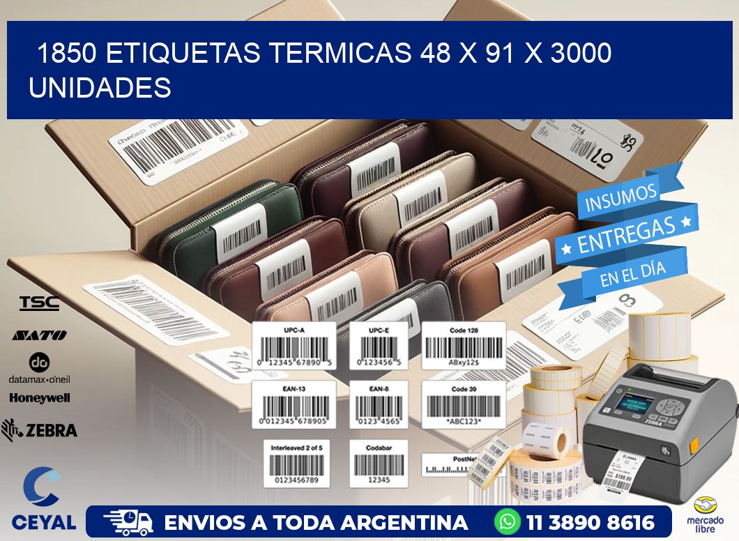 1850 ETIQUETAS TERMICAS 48 x 91 X 3000 UNIDADES